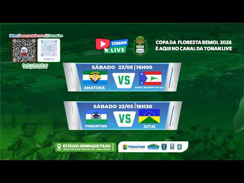 23/05 COPA DA FLORESTA BEMOL 2026 TONANTINS-AM / AMATURÁ VS SAI  / JUTAÍ VS  TONANTINS