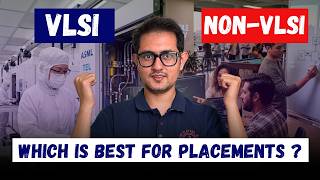 VLSI Vs Non-VLSI Branch M.Tech Admission | Best for Placement ? | Semi Tech, SSD, EE, Comm, DSP, etc