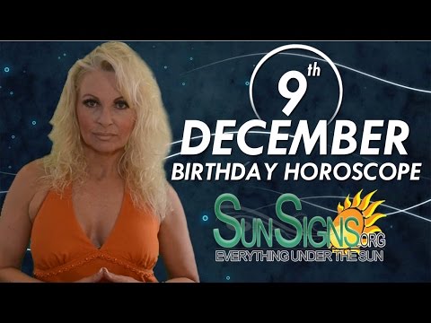 December 9th Zodiac Horoscope Birthday Personality - Sagittarius - Part 1