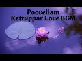Poovellam Kettuppar Love BGM