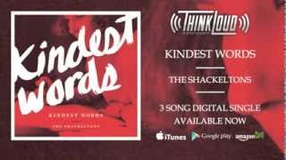 The Shackeltons -  Kindest Words