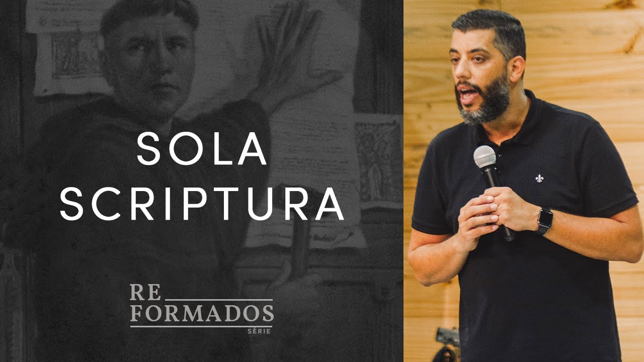 Sola Scriptura - Leandro Vieira [Série: Reformados]