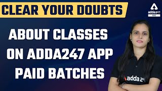 Clear Your Doubts About Classes on ADDA247 App/ Paid batches