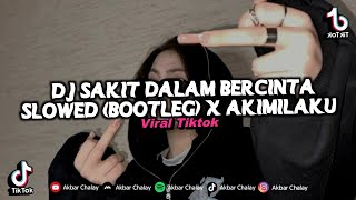 Download lagu DJ SAKIT DALAM BERCINTA SLOWED (BOOTLEG) X AKIMILAKU VIRAL TIKTOK TERBARU 2024 mp3