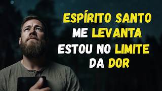 Como o ESPÍRITO SANTO te LEVANTA quando você chega ao seu LIMITE da sua DOR