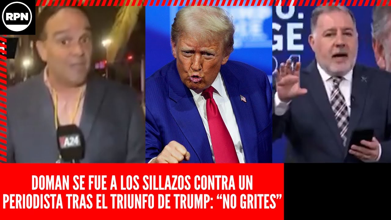 ¡SE PICÓ! Doman SE FUE A LOS SILLAZOS con un periodista POR EL TRIUNFO DE TRUMP: "NO ME GRITES"