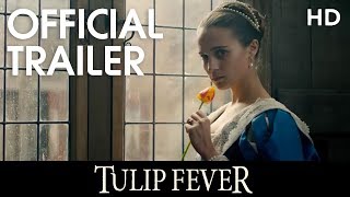 TULIP FEVER | Official Trailer | 2017 [HD]