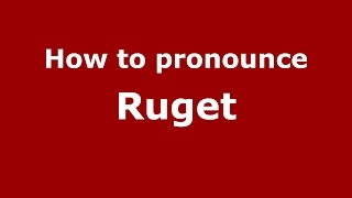 How to pronounce Ruget
