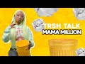 I Need To Leave Chicago ASAP With Mama Million TRSH Talk Interview