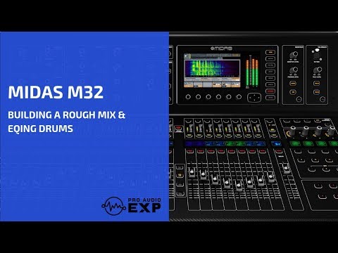 Midas M32 Building a Rough Mix & EQing Drums
