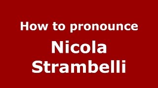 How to pronounce Nicola Strambelli