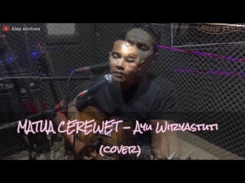 [live cover] MATUA CEREWET - Ayu Wiryastuti by Alep Santosa