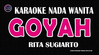 Download lagu GOYAH - Karaoke Nada Wanita  - RITA SUGARTO mp3