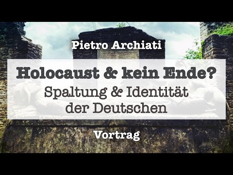 Die Schuld der Deutschen - Vortrag von Pietro Archiati  über Spaltung & Identität, Krieg & Holocaust