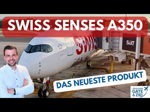 SWISS Airbus A350 | So sieht das neue Swiss Senses Produkt wirklich aus!