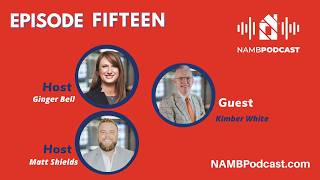 Episode Fifteen: Kimber White Talks About NAMB’s Future, Young Professionals & Industry Impact
