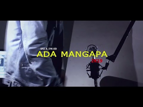 Ada Mangapa _ SNJ A.2M.OD ( Official MV ) 2K19