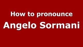 How to pronounce Angelo Sormani