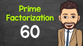 Prime Factorization of 60 | Math with Mr. J