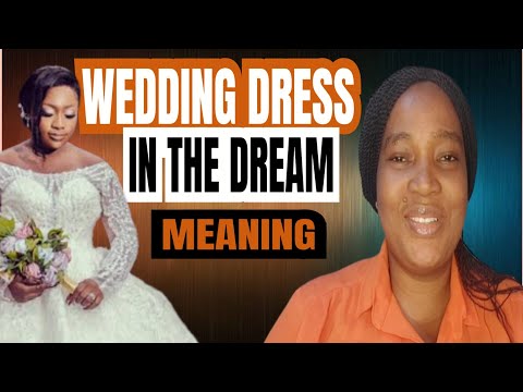WEDDING DRESS DREAM MEANING.... WEARING WEDDING GOWN DREAM INTERPRETATION