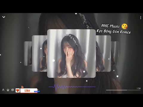 Kẹo Bông Gòn - Remix Nhạc Hot Tik Tok 2021 Cực Hay Dành Cho Những Bn Có Ny || NHC Music 😘