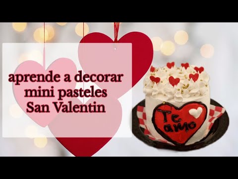 Aprende a decorar mini pasteles "San Valentin" mas tips de venta.