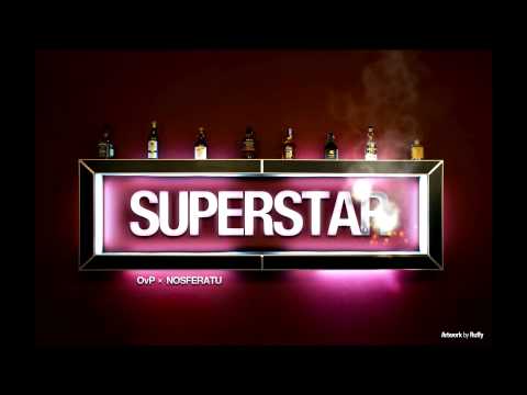 OvP - Superstar (cu Nosfe)