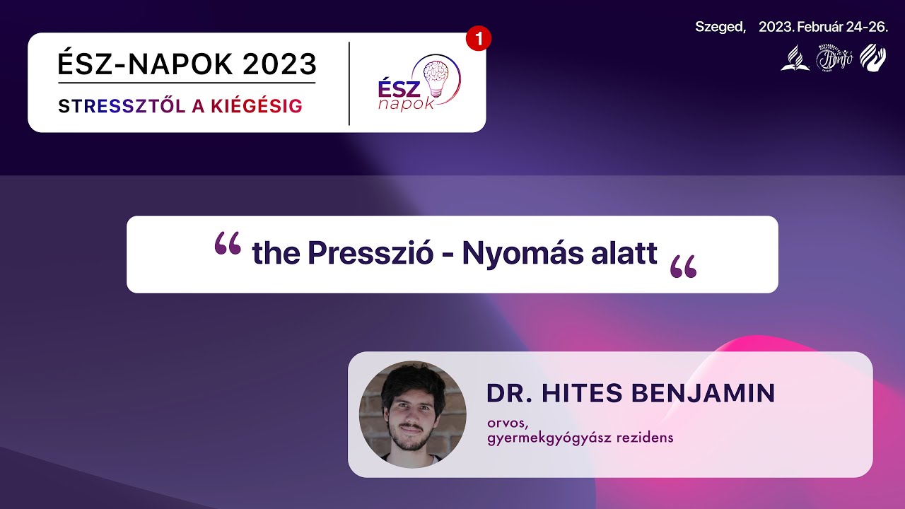 ÉSZ-napok 2023 - the Presszió - Nyomás alatt  | Dr. Hites Benjámin