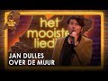 Jan Dulles - Over de Muur | Het mooiste liedje
