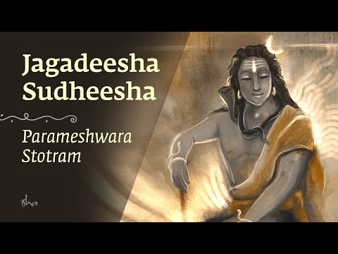 Jagadeesha Sudheesha | Parameshwara Stotram | An offering to the first Guru - Adiyogi #gurupurnima