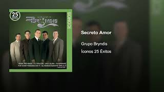 Grupo Bryndis - Secreto Amor (Audio)