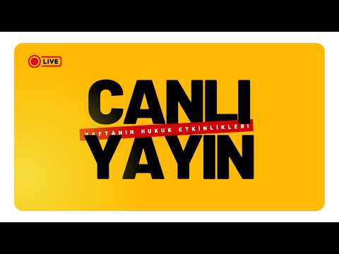 21 Şubat - 1 Mart Haftası Hukuk Etkinlikleri