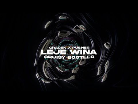 GRACEK x PUSHER - LEJE WINA (Cruisy Bootleg)