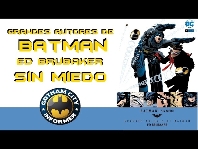 Vídeo relacionado con Grandes Autores de Batman: Ed Brubaker – Sin miedo