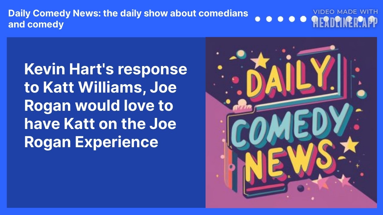 Kevin Hart's response to Katt Williams, Joe Rogan would love to have Katt on the Joe Rogan Experience