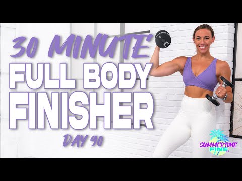 30 Minute FULL BODY FINISHER Workout | Summertime Fine 3.0 - Day 90 !