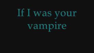 If I Was Your Vampire Music Video