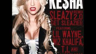 SLEAZY 2.0- Ke$ha (feat.) Wiz Khalifa, Andre&#39;3000, T.i, Lil Wayne #2011