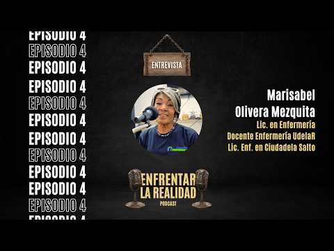 Enfrentar la Realidad | Salud Mental y Enfermería con Marisabel Olivera