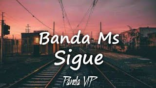 Banda Ms-Sigue (LETRA)