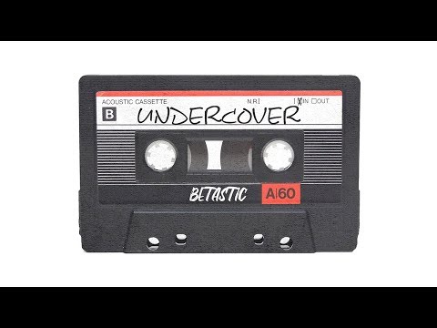 BETASTIC - Undercover