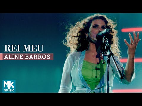 Rei Meu - Aline Barros
