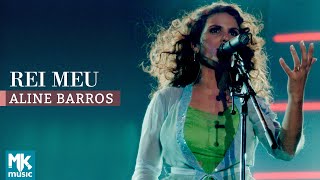 Aline Barros - Rei Meu (Ao Vivo) - DVD Som de Adoradores