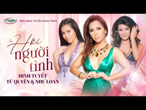 Hỡi Người Tình | Minh Tuyết, Tú Quyên, Như Loan | PBN Nhạc Tuyển Selection