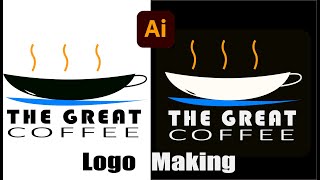 The Great Coffee Logo Making | Adobe Illustrator | Graphic Designing | Logo Design