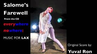 Salome's Farewell from the CD Everywhere Nowhere:  Music for LAX by Yuval Ron