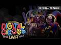 The Amazing Digital Circus The Last Act Official Trailer