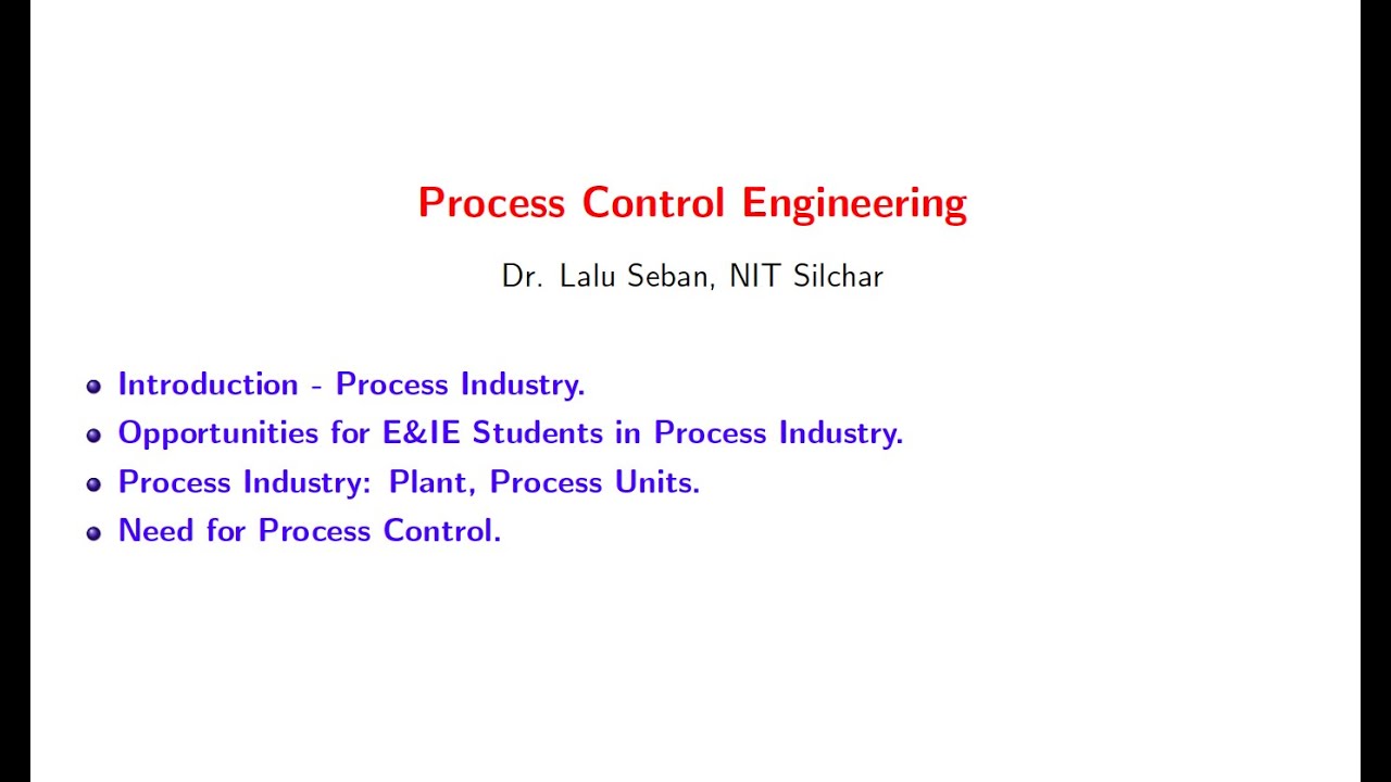 Process Control Engineering: Lecture-1: Introduction to Process Industry