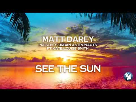 Matt Darey pres Urban Astronauts ft Kate Louise Smith - See The Sun (Matts Sunset mix)