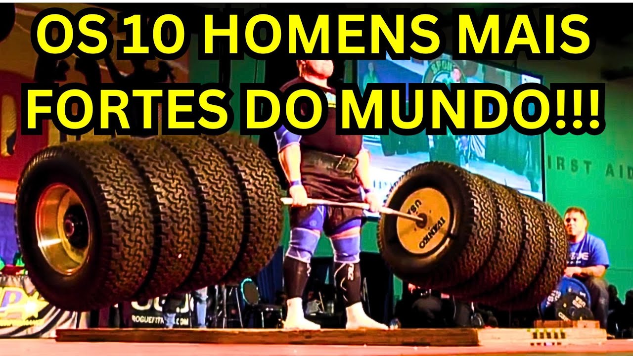 Os 10 Homens Mais Fortes do Mundo! 💪